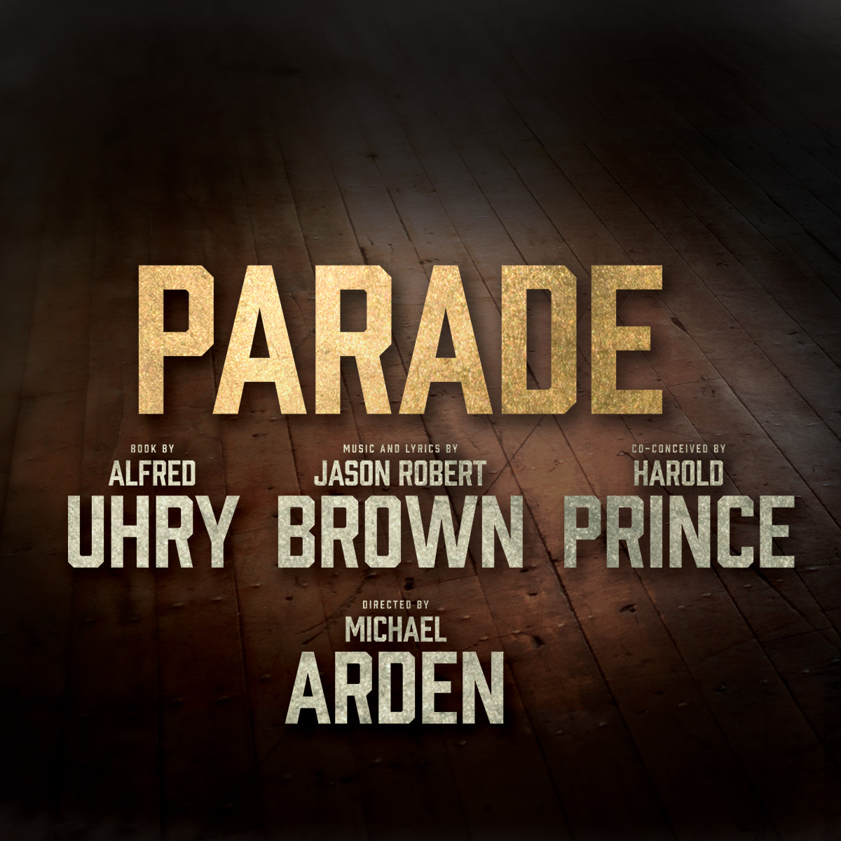 Parade is directed by Tony Award® winner Michael Arden